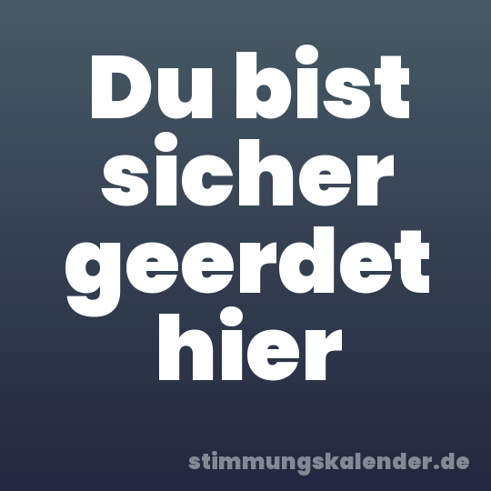 Du bist sicher geerdet hier