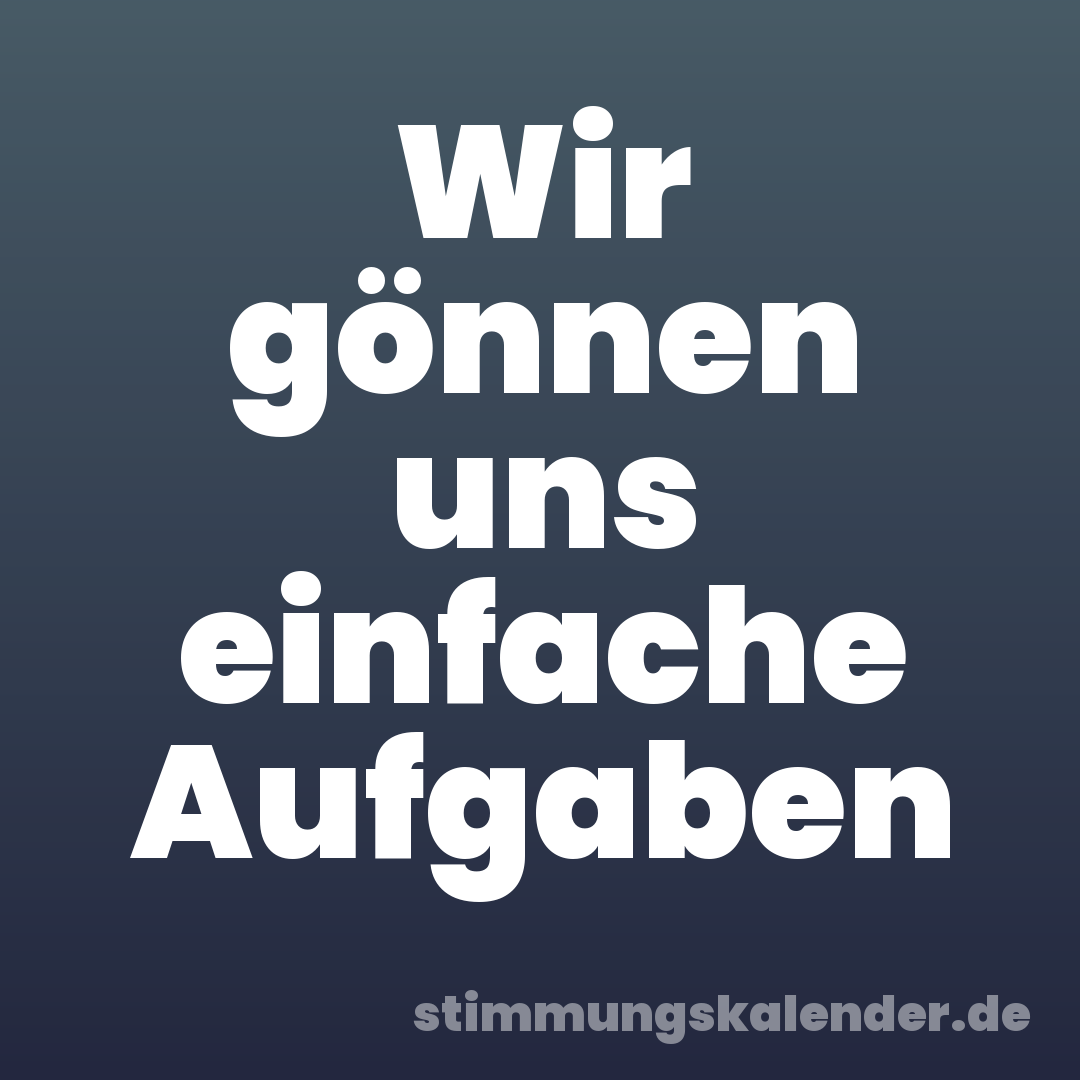 Wir gönnen uns einfache Aufgaben