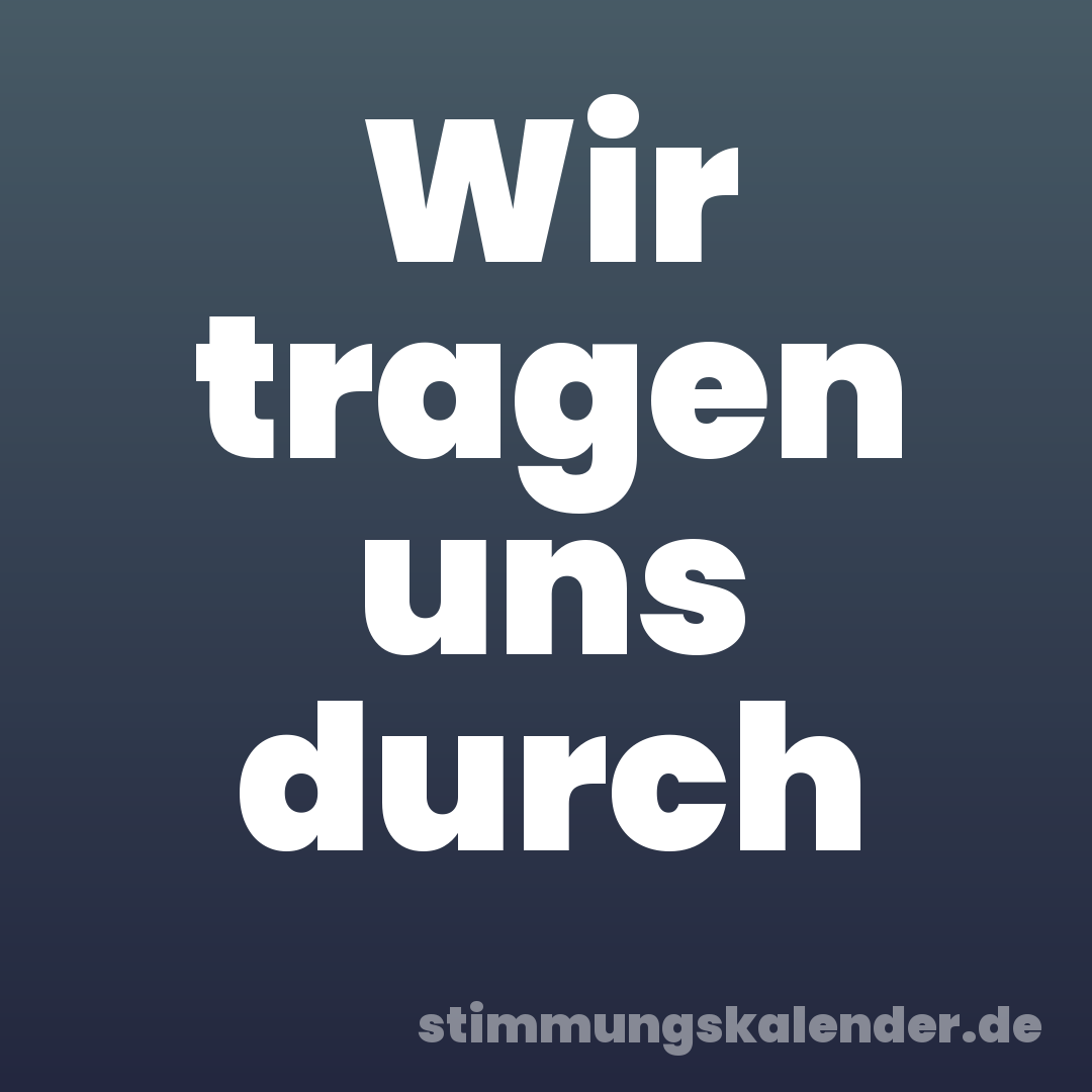 Wir tragen uns durch