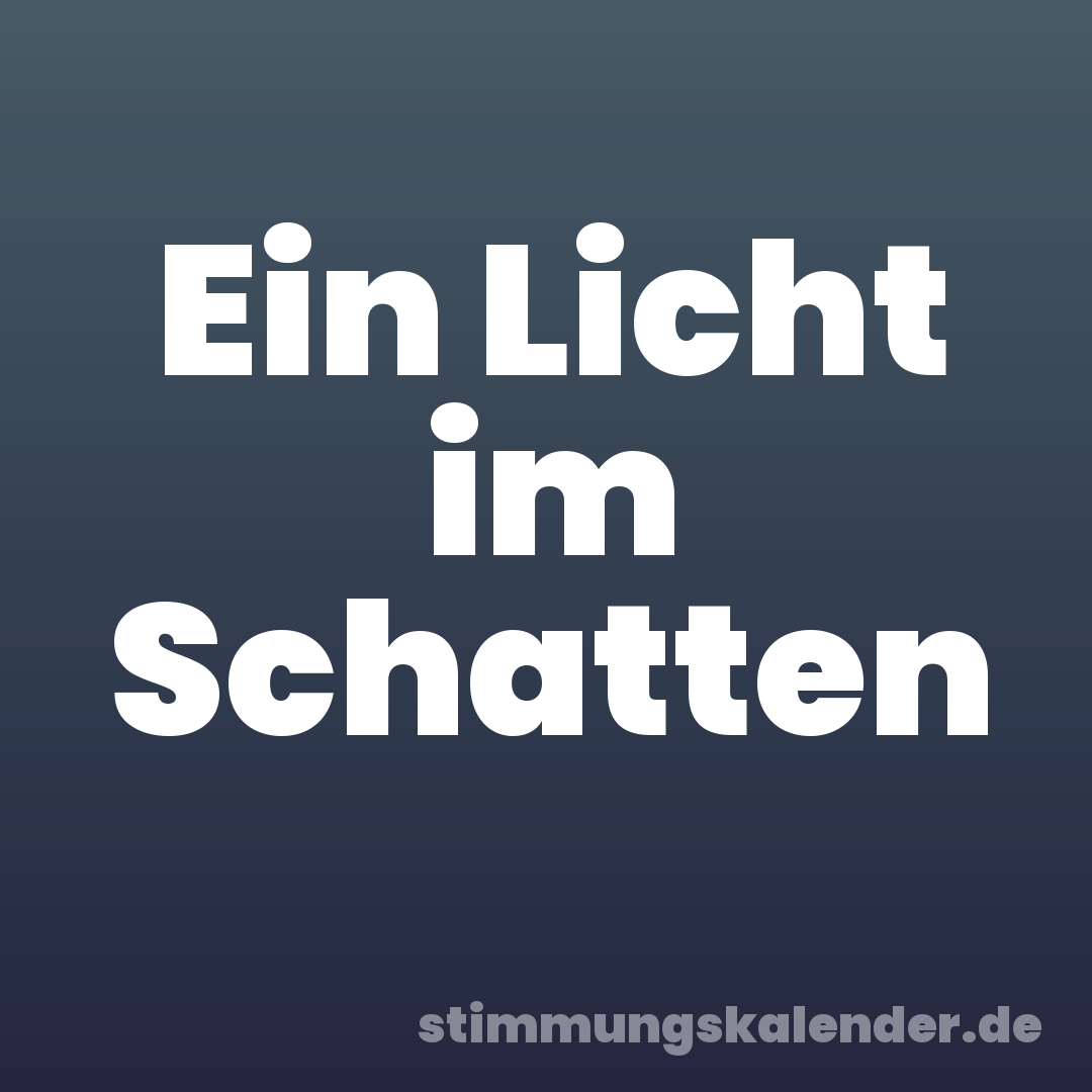 Ein Licht im Schatten