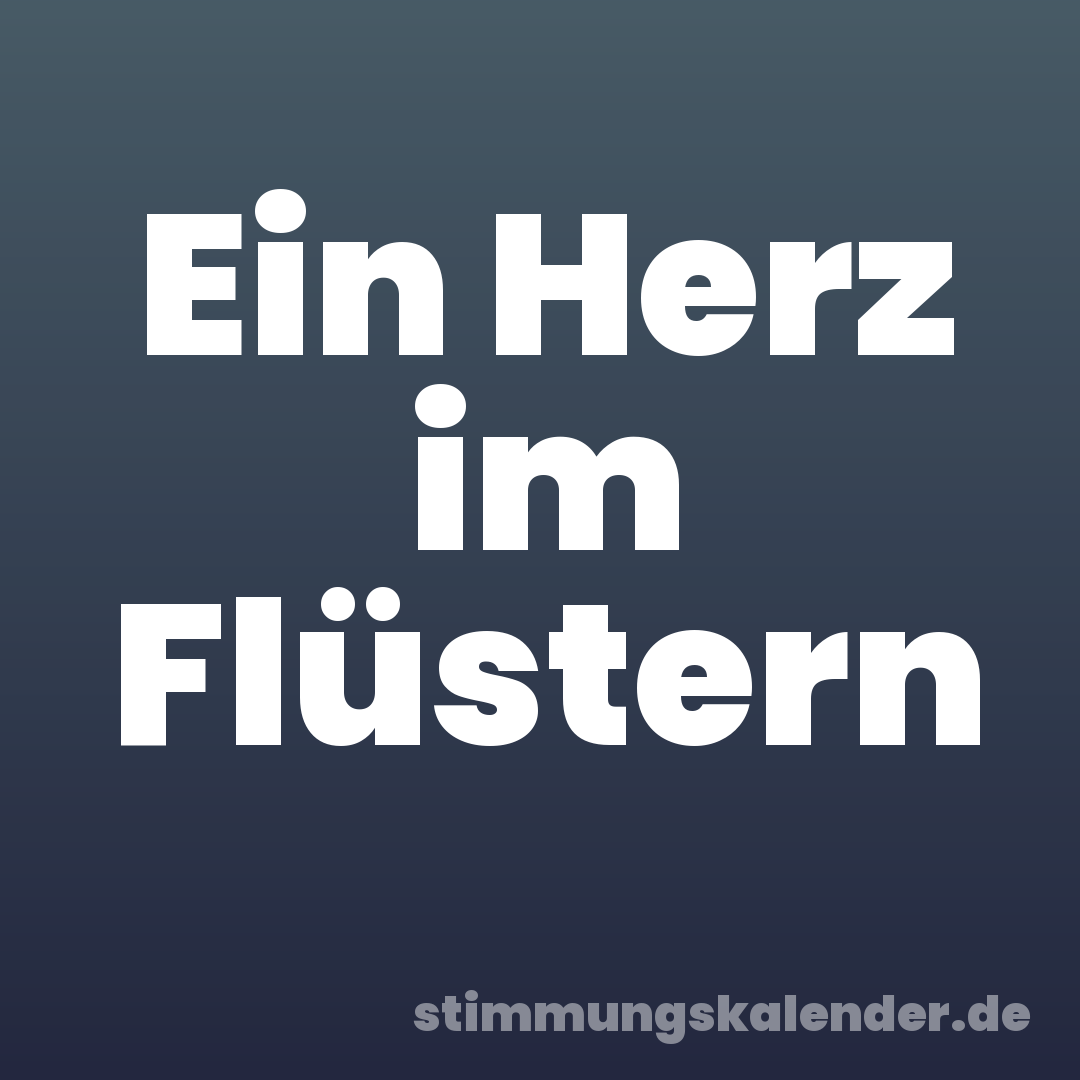 Ein Herz im Flüstern