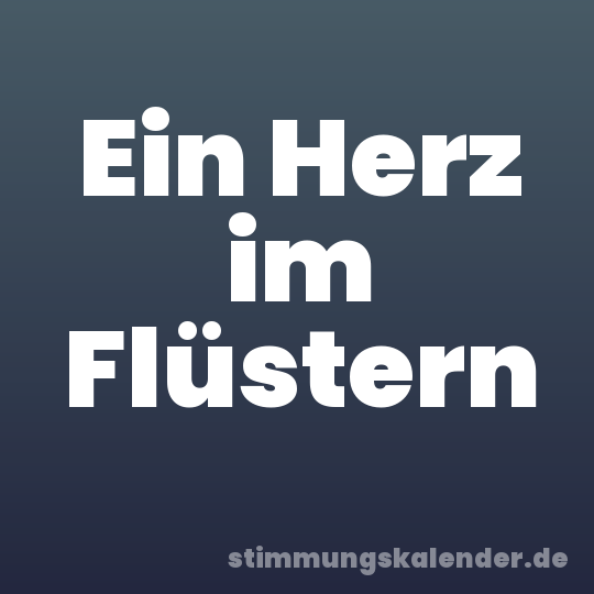 Ein Herz im Flüstern