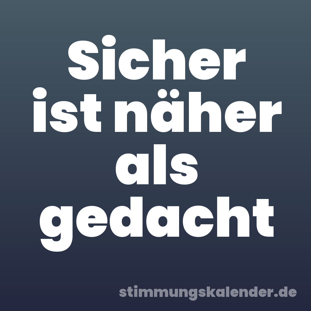 Sicher ist näher als gedacht
