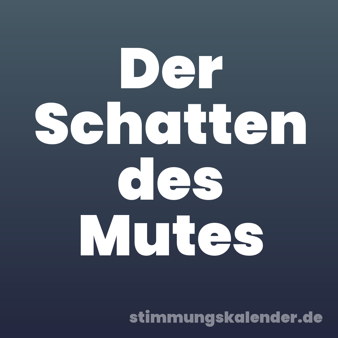 Der Schatten des Mutes