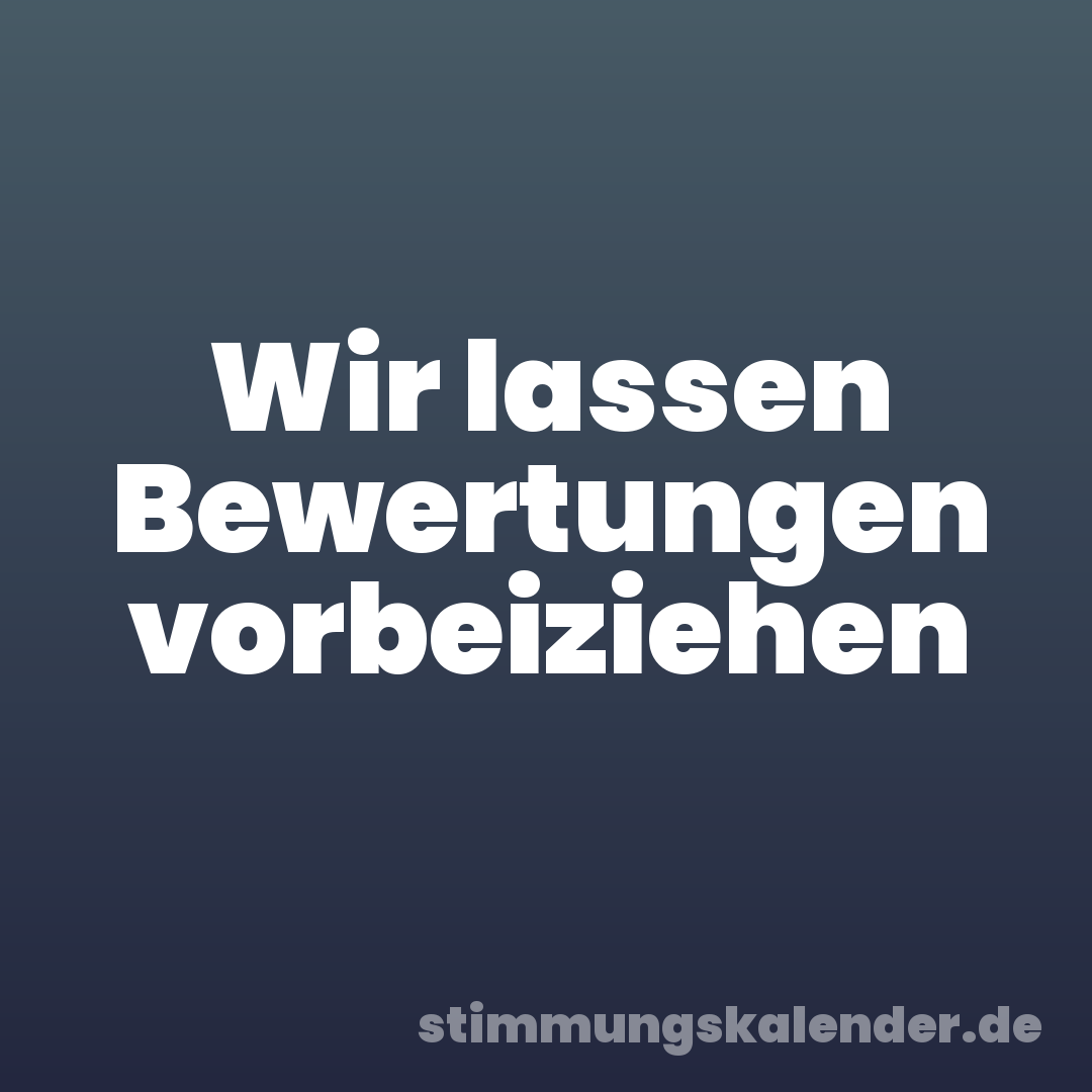 Wir lassen Bewertungen vorbeiziehen