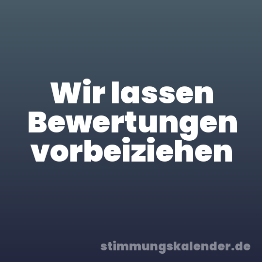 Wir lassen Bewertungen vorbeiziehen
