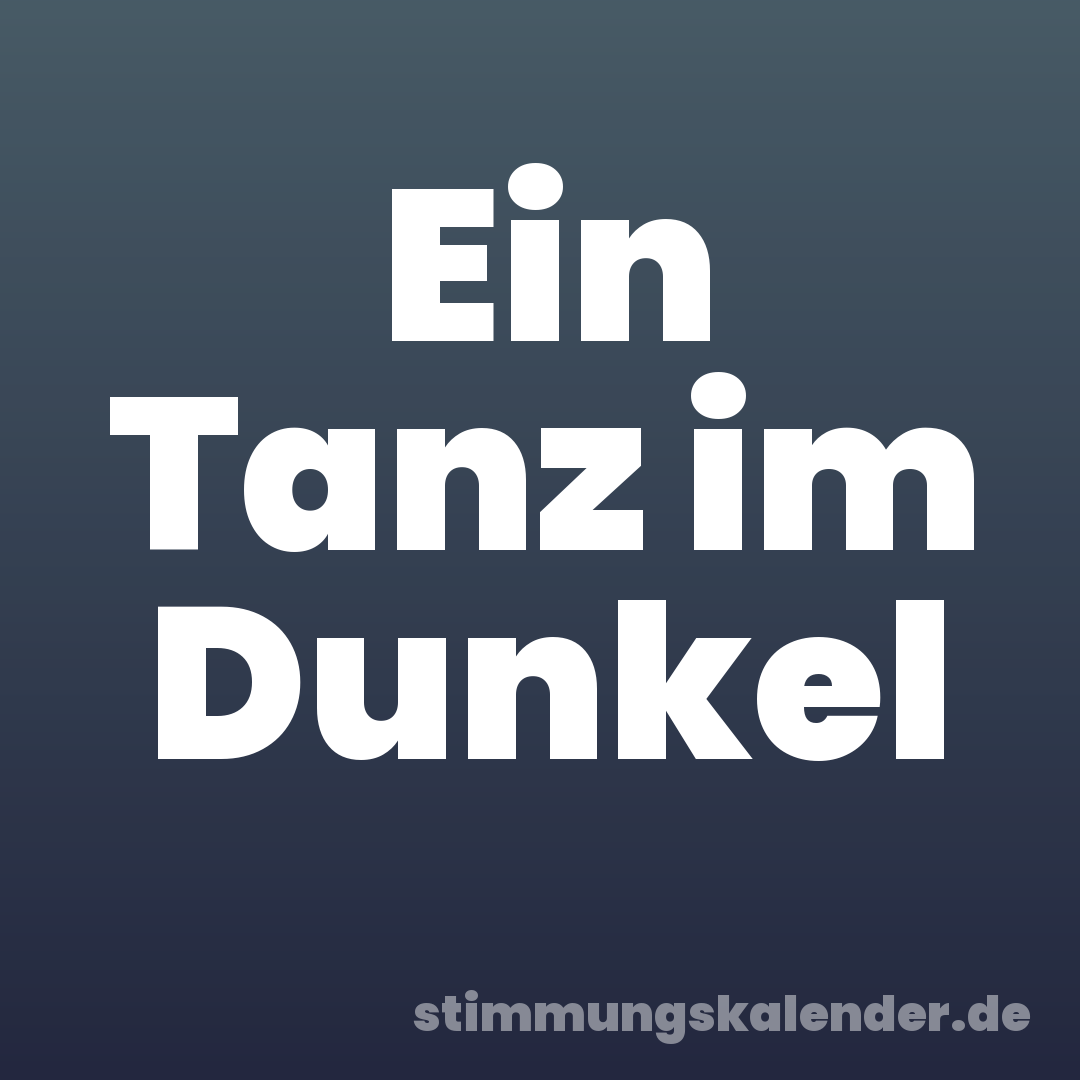 Ein Tanz im Dunkel