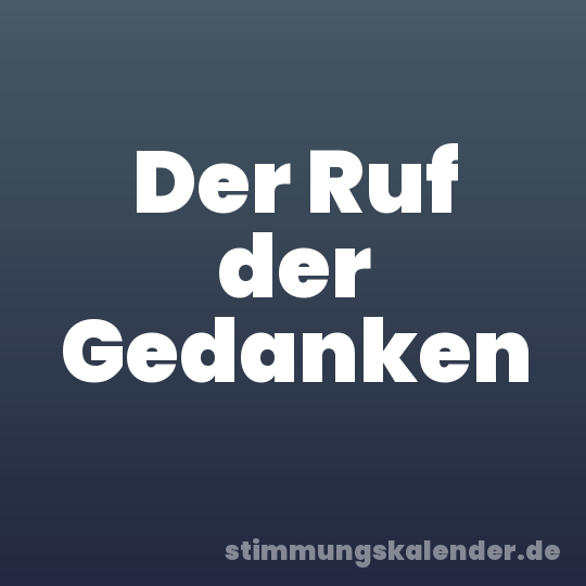 Der Ruf der Gedanken