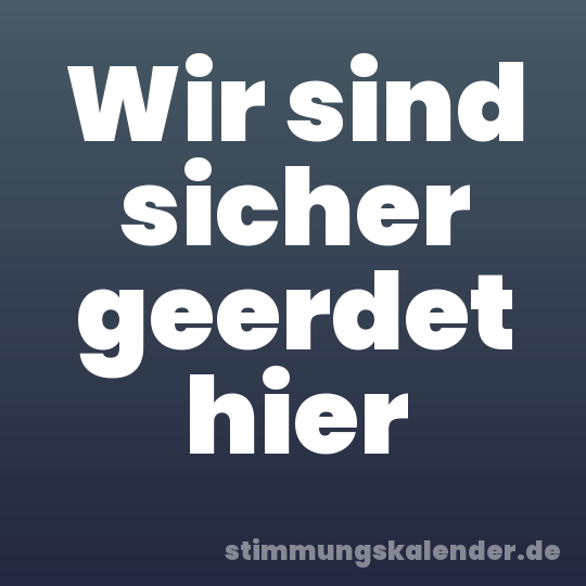 Wir sind sicher geerdet hier