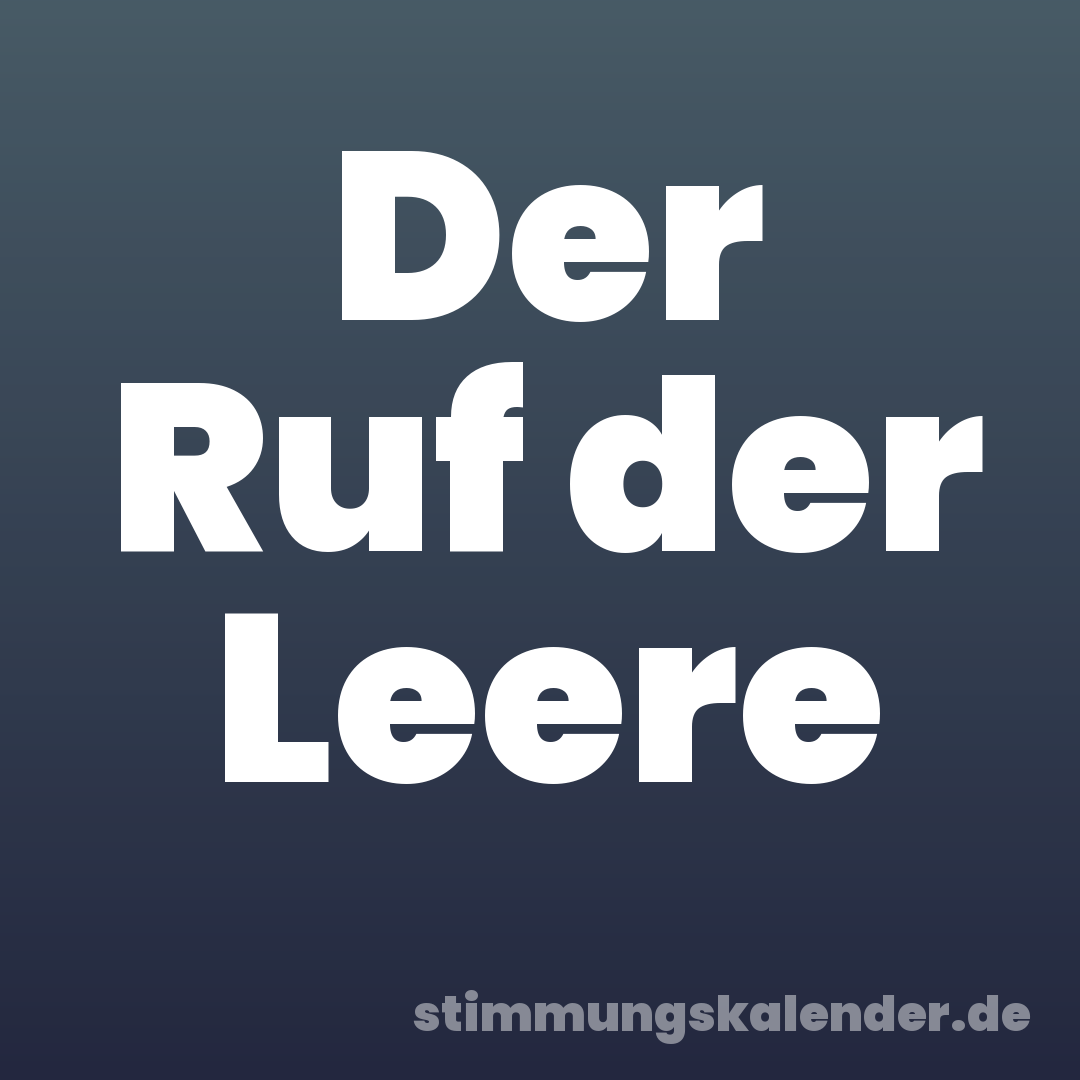 Der Ruf der Leere