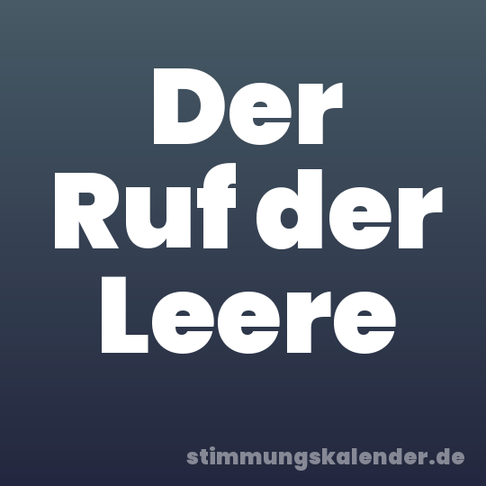 Der Ruf der Leere