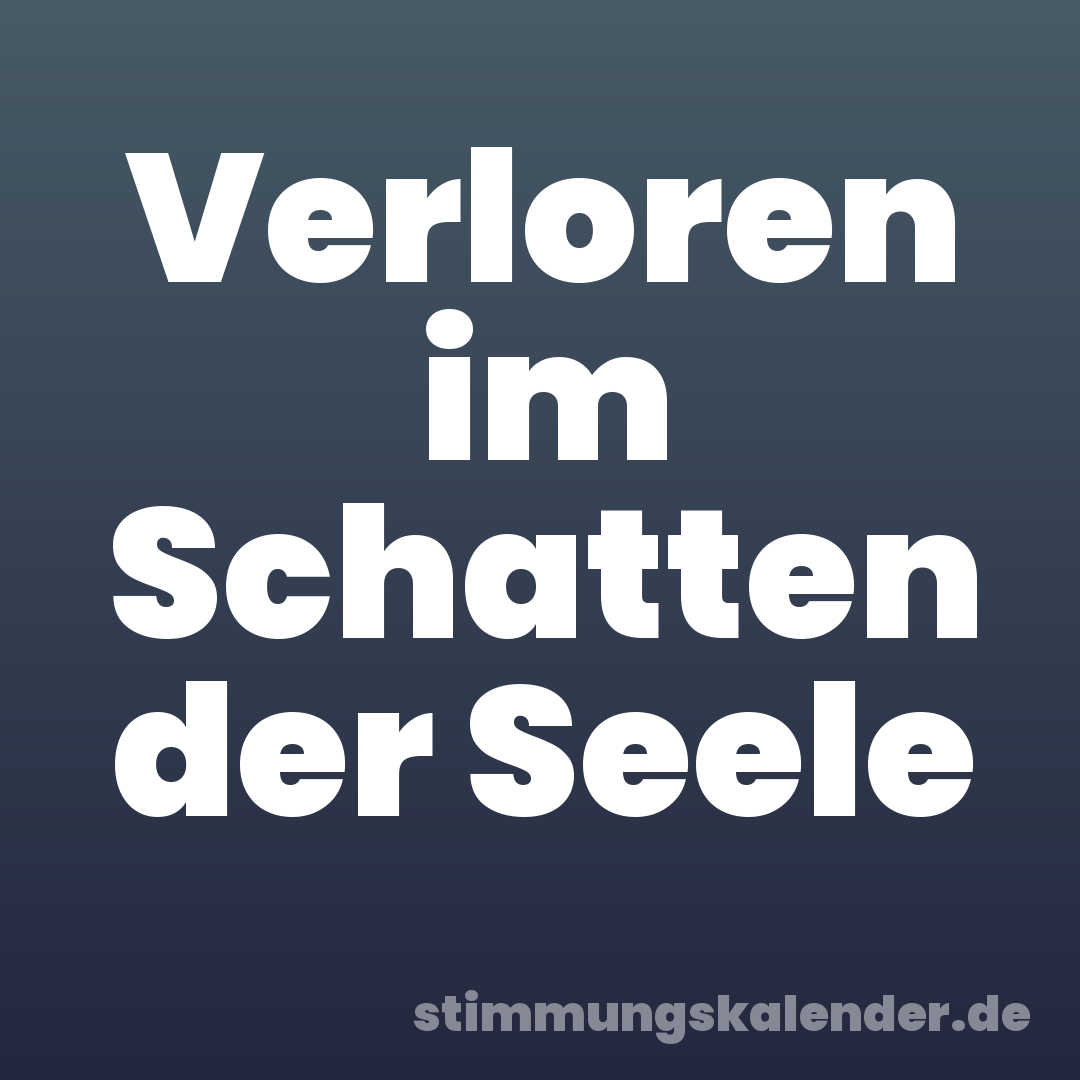 Verloren im Schatten der Seele