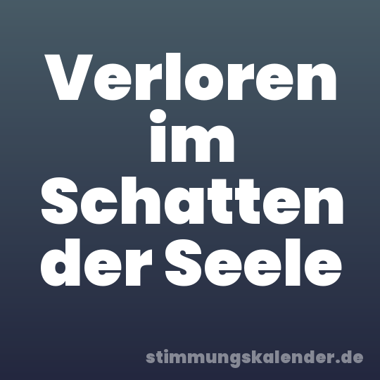 Verloren im Schatten der Seele