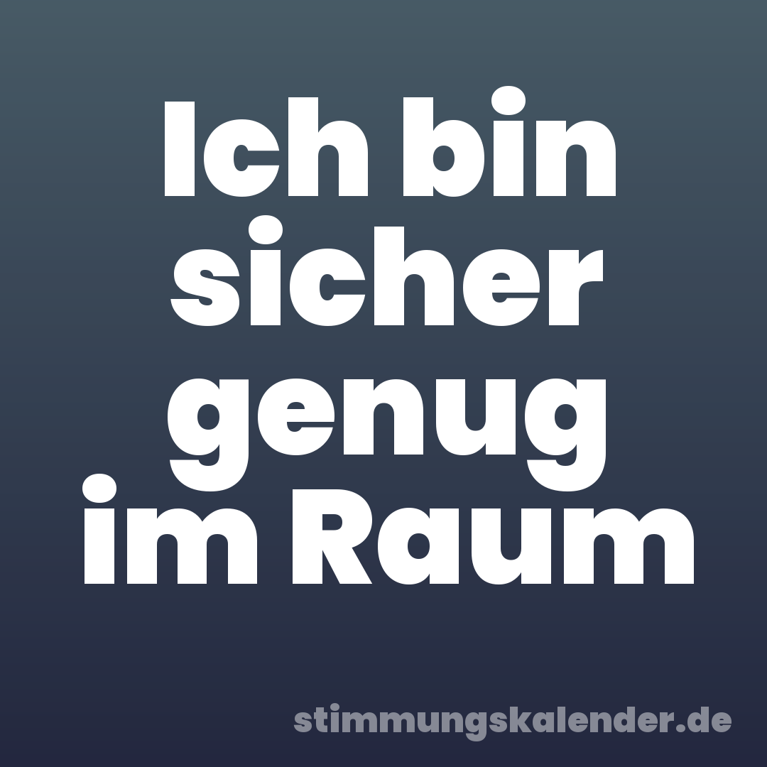 Ich bin sicher genug im Raum