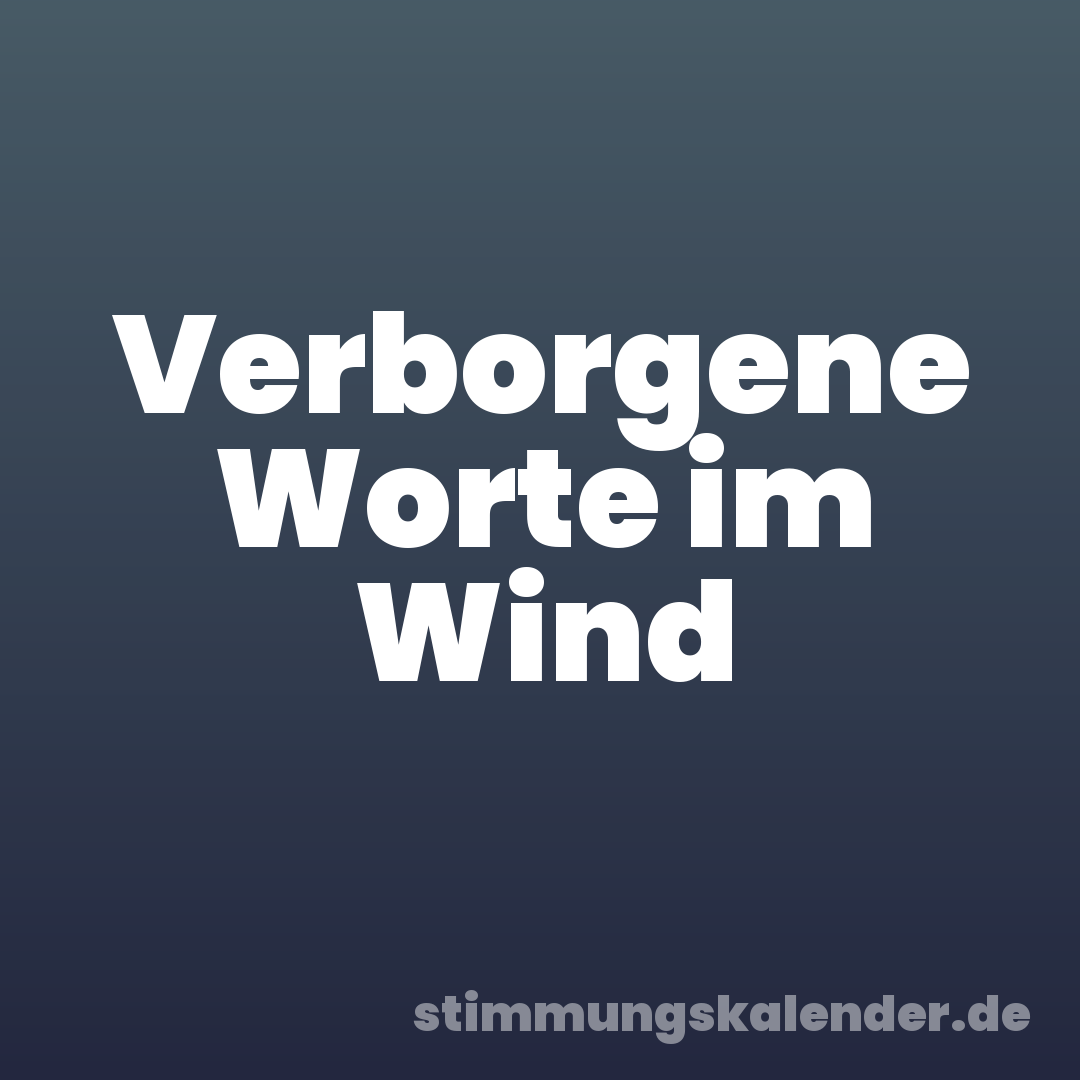 Verborgene Worte im Wind