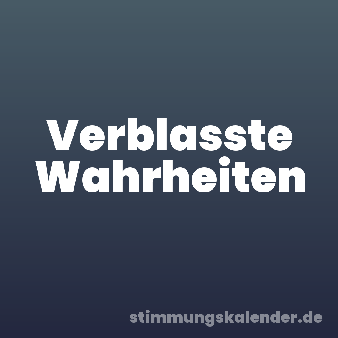 Verblasste Wahrheiten