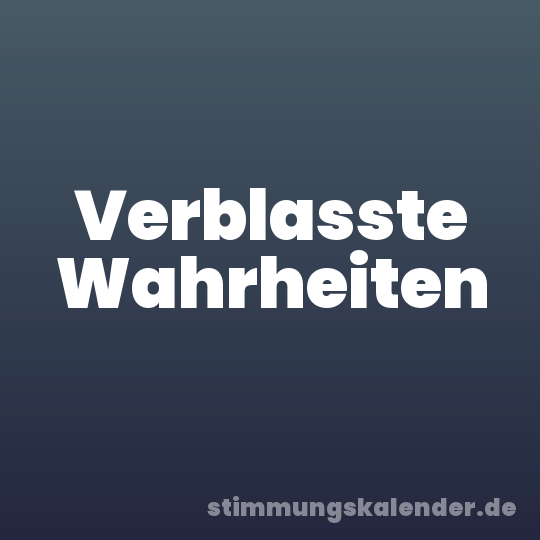 Verblasste Wahrheiten