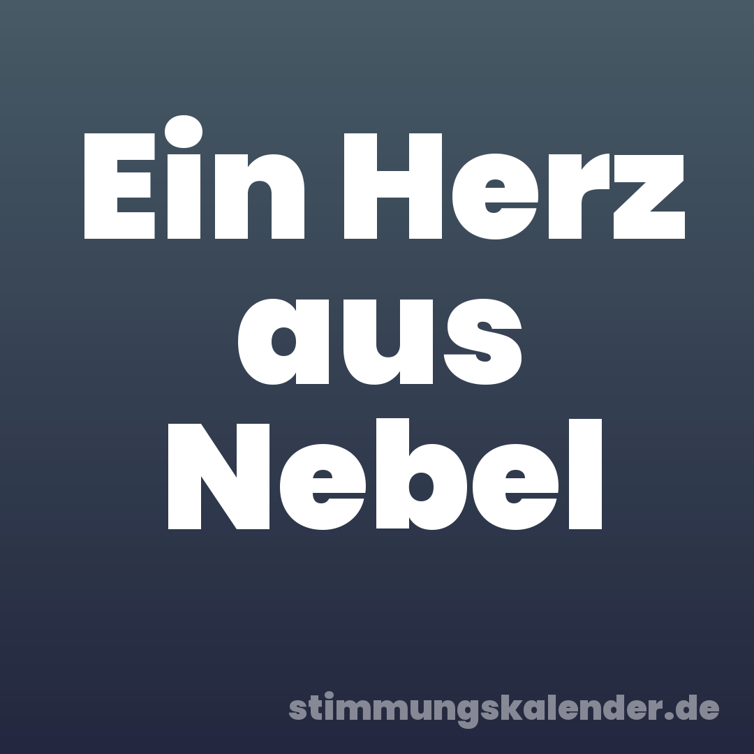 Ein Herz aus Nebel