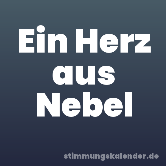 Ein Herz aus Nebel