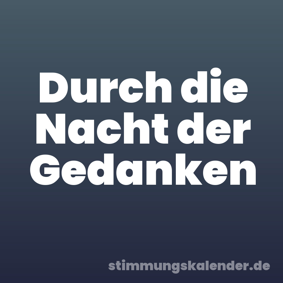 Durch die Nacht der Gedanken