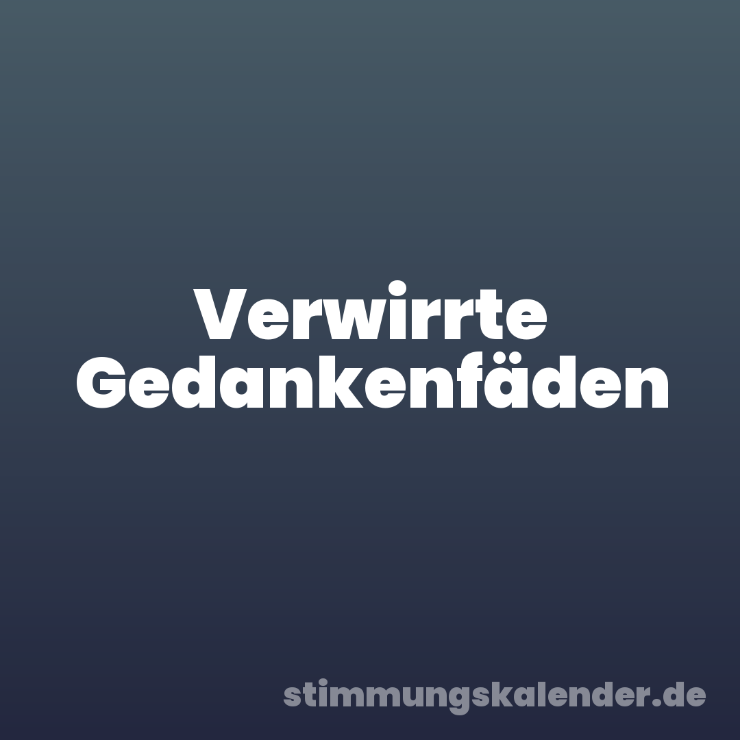 Verwirrte Gedankenfäden