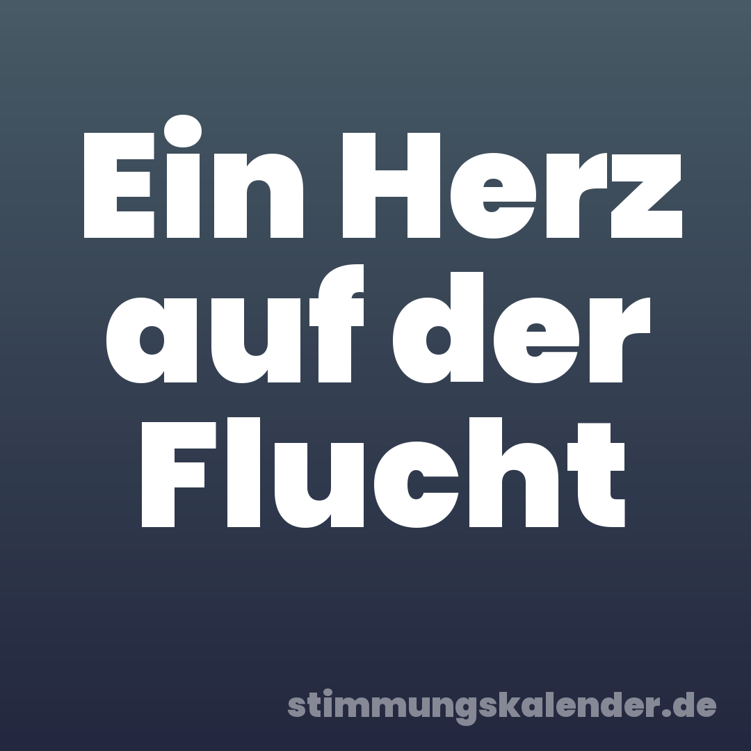 Ein Herz auf der Flucht