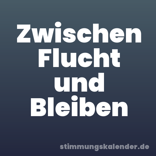 Zwischen Flucht und Bleiben