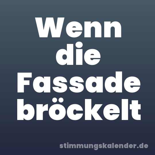 Wenn die Fassade bröckelt