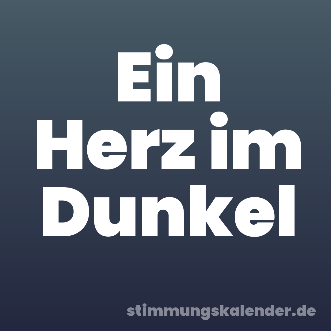Ein Herz im Dunkel