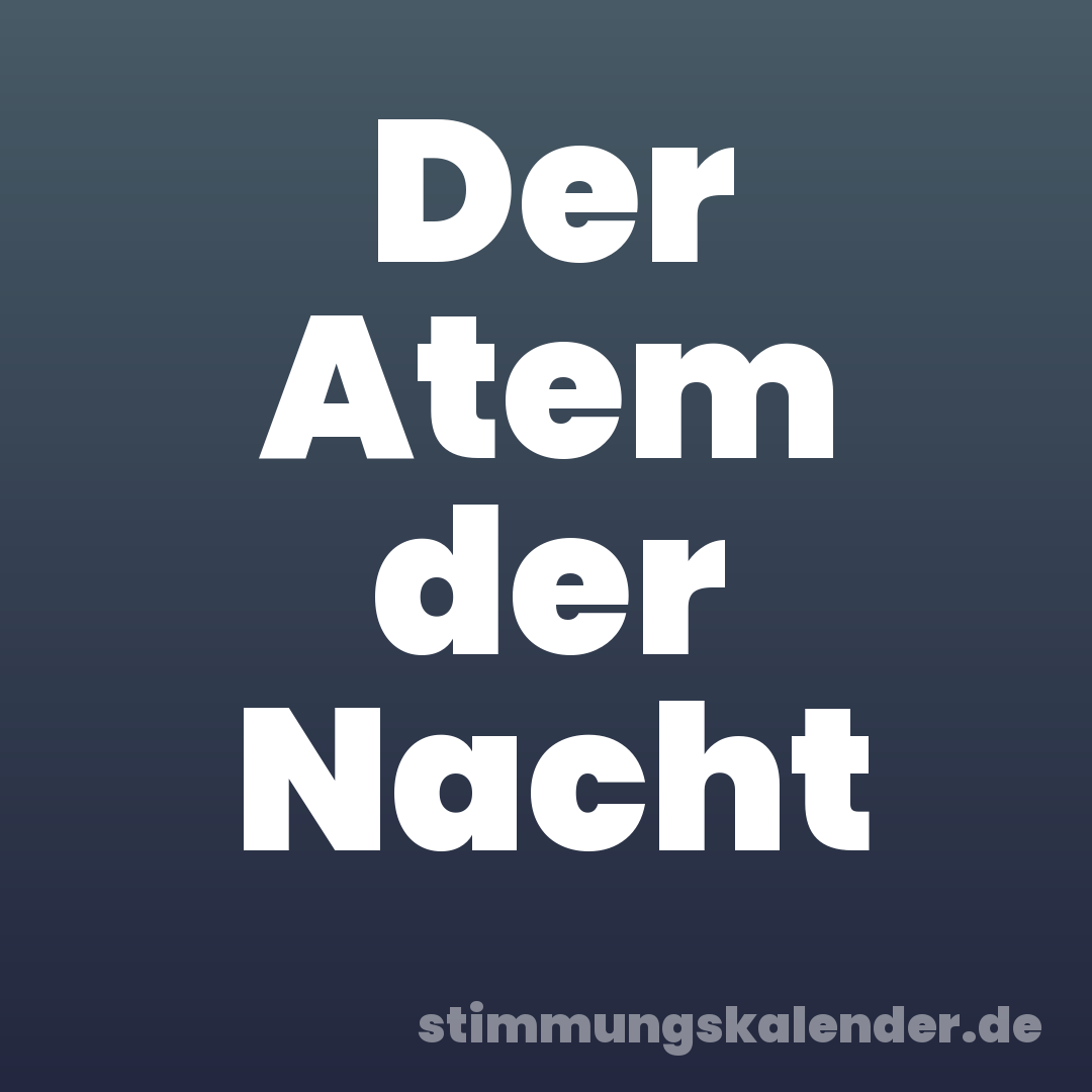 Der Atem der Nacht
