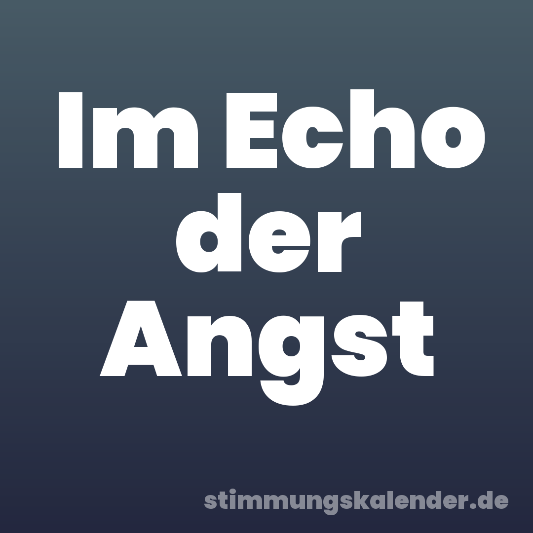 Im Echo der Angst