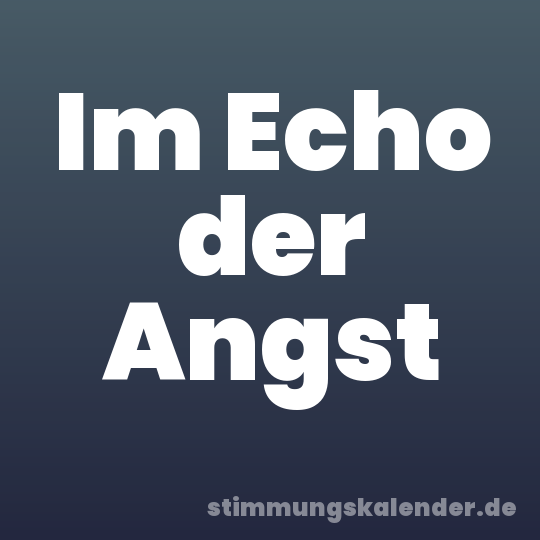 Im Echo der Angst