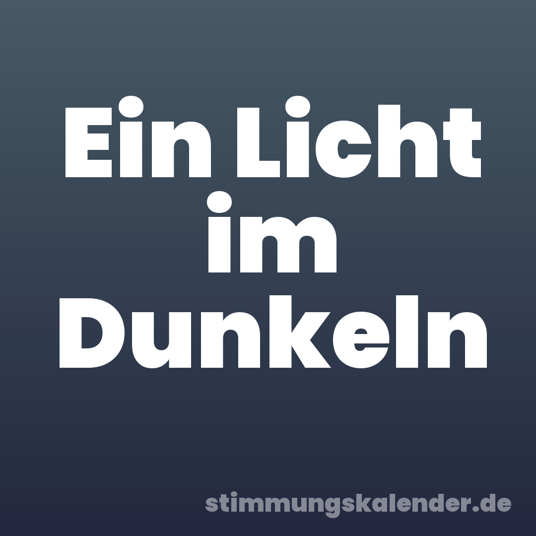 Ein Licht im Dunkeln