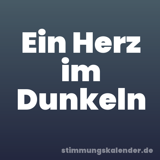 Ein Herz im Dunkeln