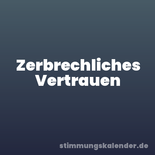 Zerbrechliches Vertrauen