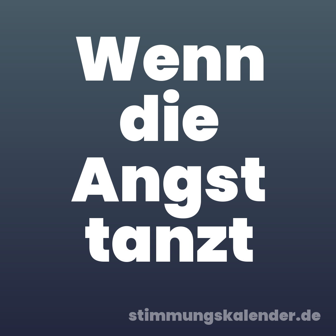 Wenn die Angst tanzt
