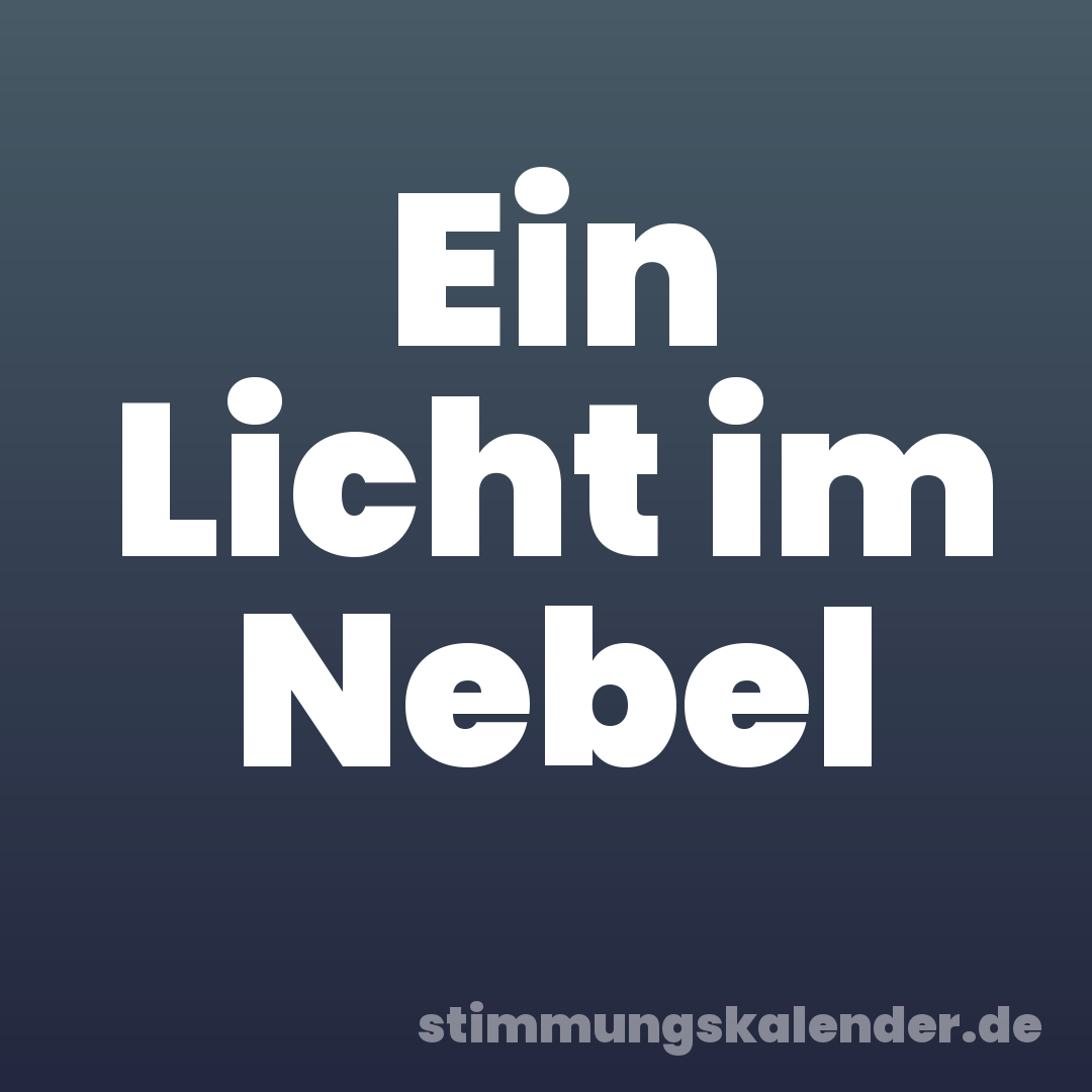 Ein Licht im Nebel