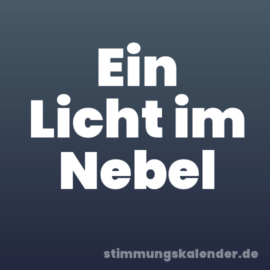 Ein Licht im Nebel