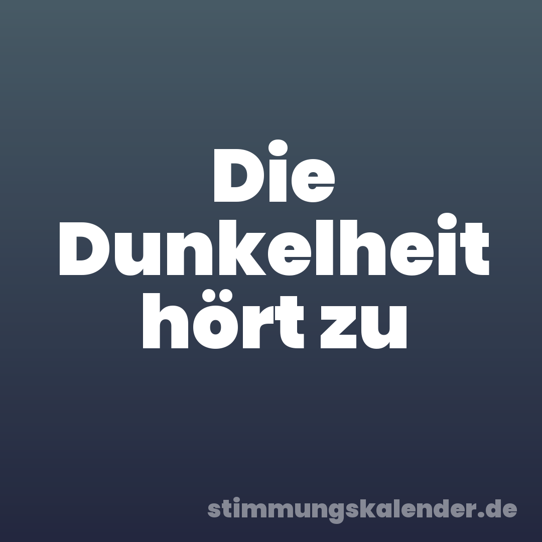 Die Dunkelheit hört zu