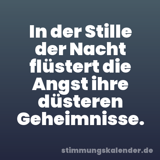 In der Stille der Nacht flüstert die Angst ihre düsteren Geheimnisse.