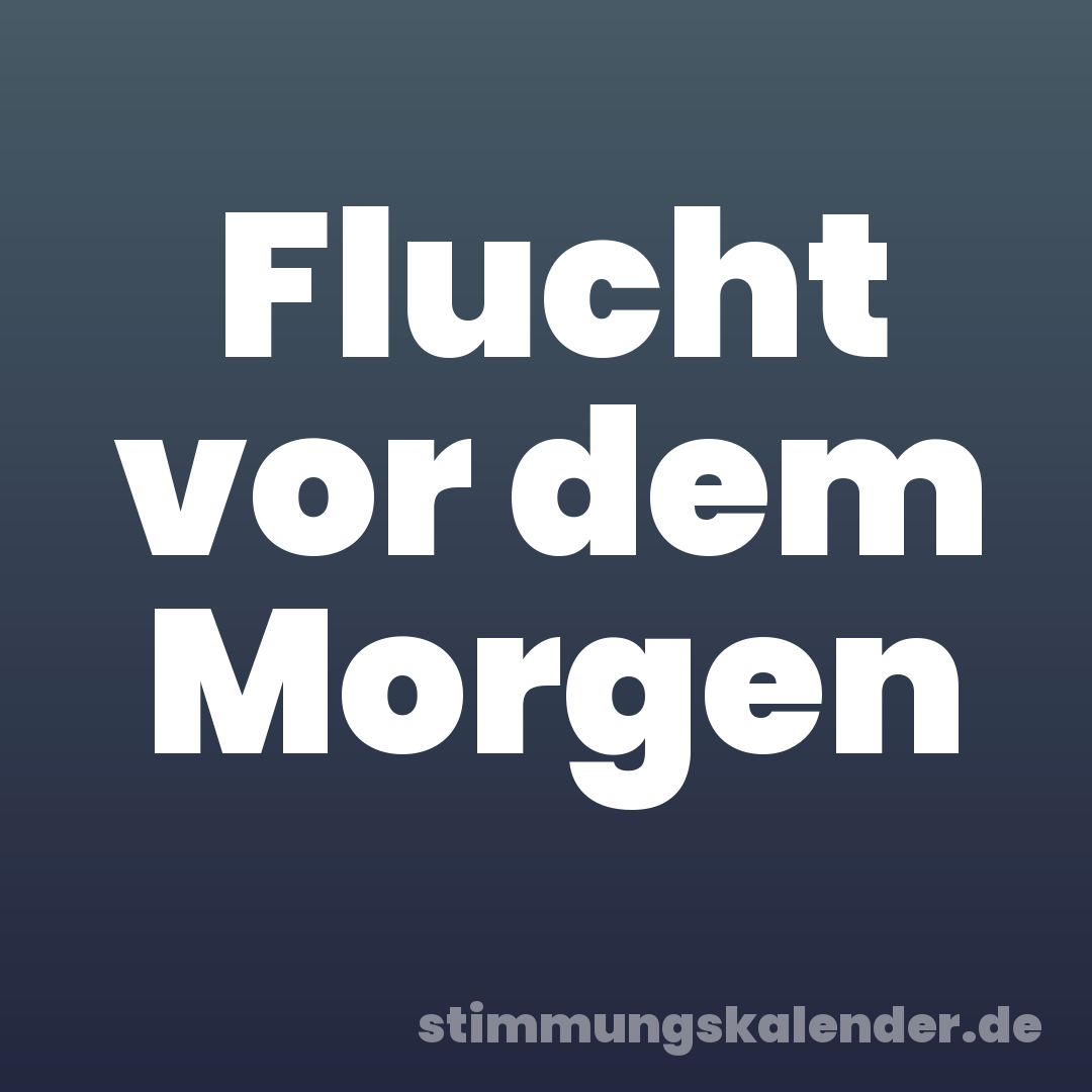 Flucht vor dem Morgen