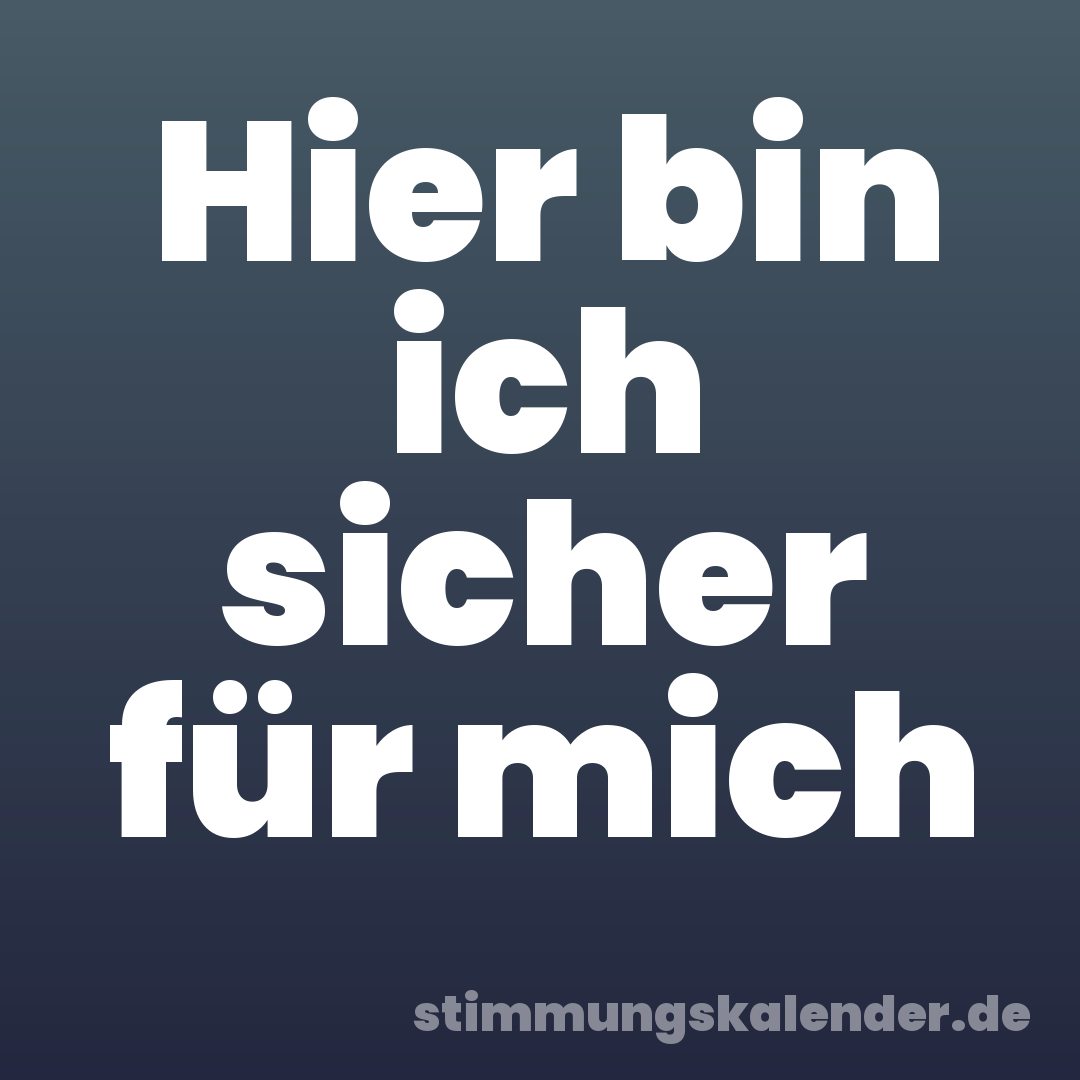 Hier bin ich sicher für mich