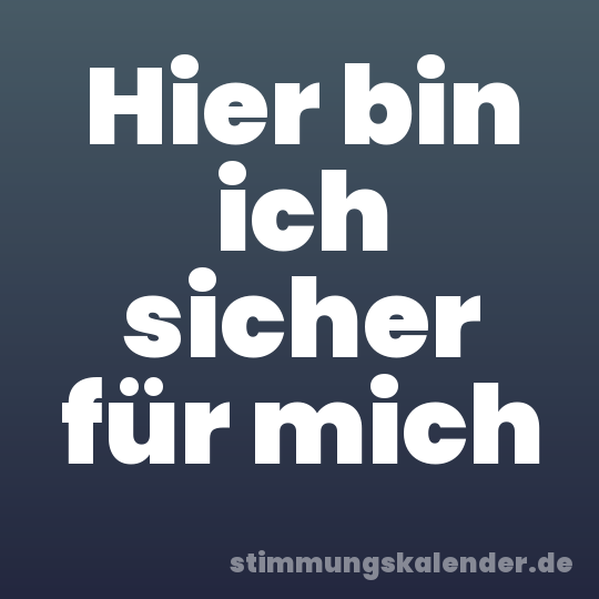 Hier bin ich sicher für mich