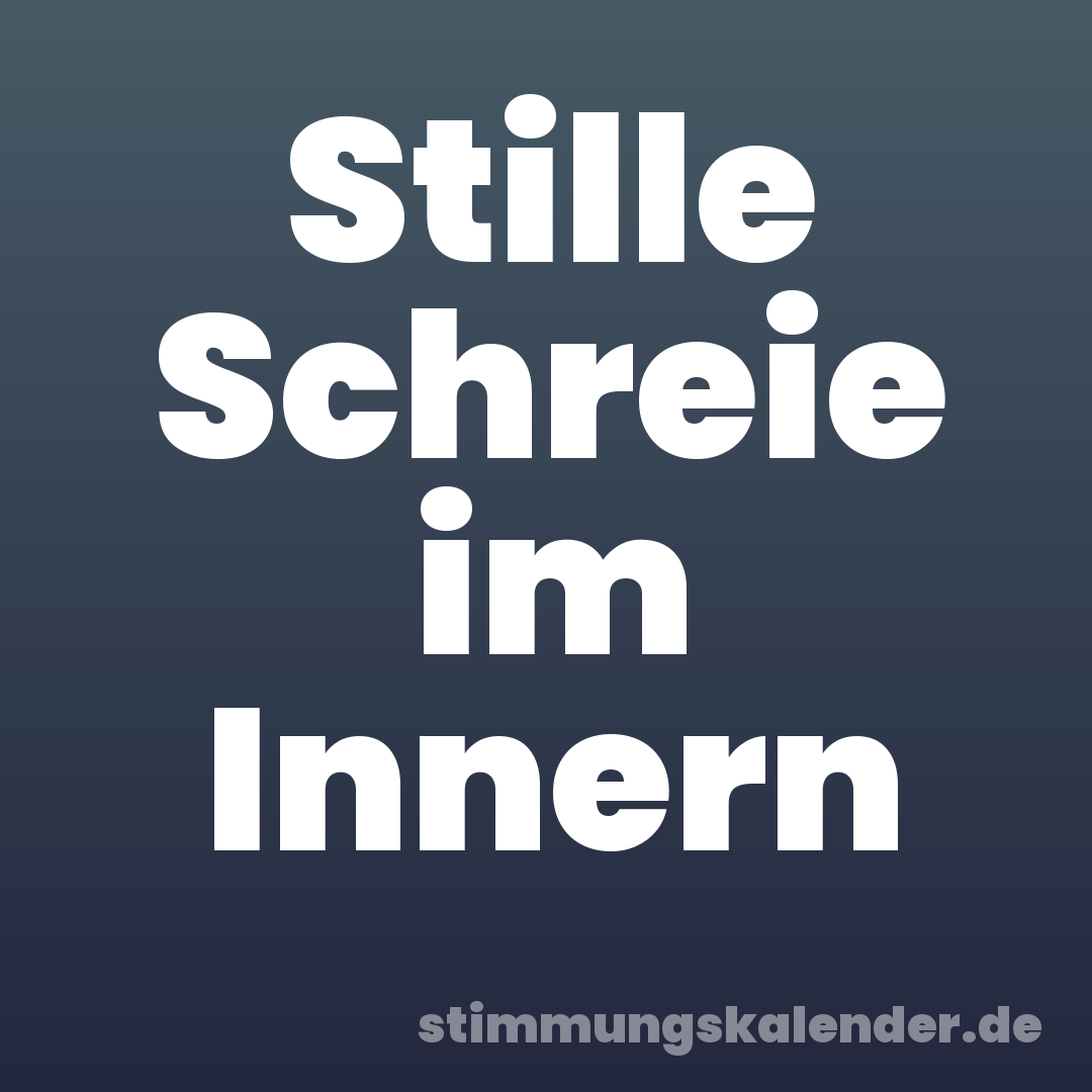 Stille Schreie im Innern