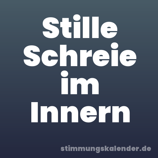 Stille Schreie im Innern