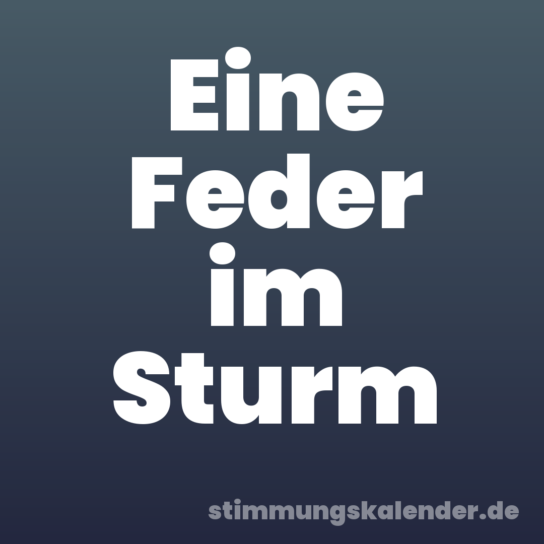 Eine Feder im Sturm