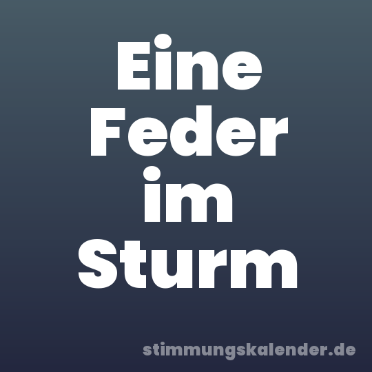 Eine Feder im Sturm