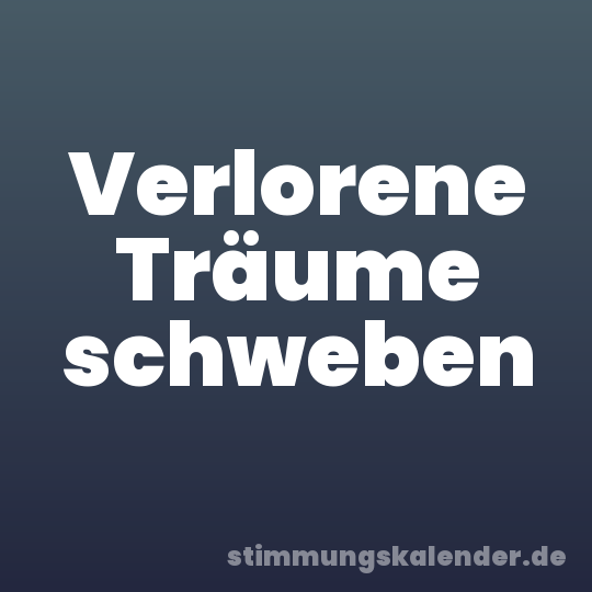 Verlorene Träume schweben
