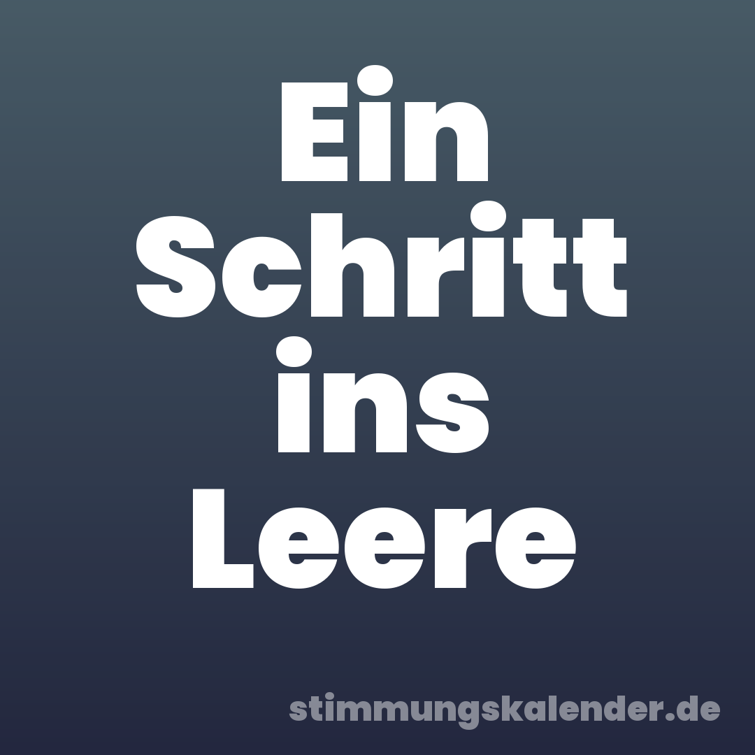 Ein Schritt ins Leere