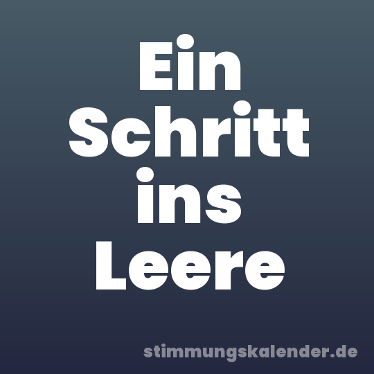 Ein Schritt ins Leere